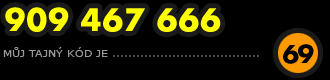 Volej na 909 467 666 - můj tajný kód je 69